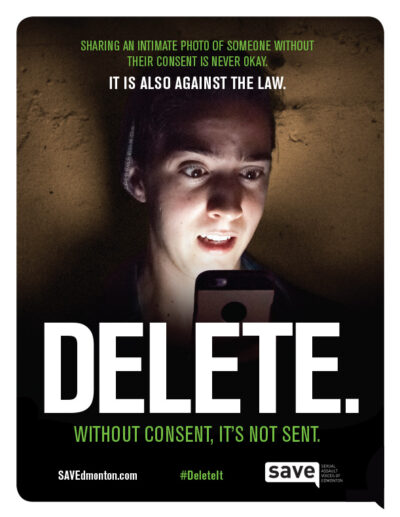 Poster shows a white male-presenting person looking at a phone with a shocked expression. It reads "Sharing an intimate photo of someone without their consent is never okay. It is also against the law. DELETE. Without consent, it's not sent."