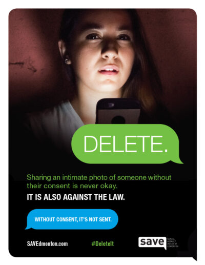 Poster shows a light skinned female-presenting person looking up from a phone with a confused expression. It reads "Sharing an intimate photo of someone without their consent is never okay. It is also against the law. DELETE. Without consent, it's not sent."