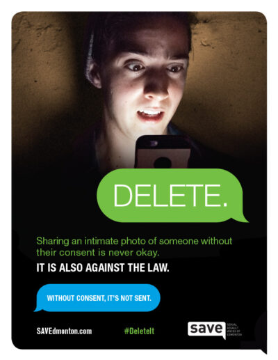 Poster shows a white male-presenting person looking at a phone with a shocked expression. It reads "Sharing an intimate photo of someone without their consent is never okay. It is also against the law. DELETE. Without consent, it's not sent."