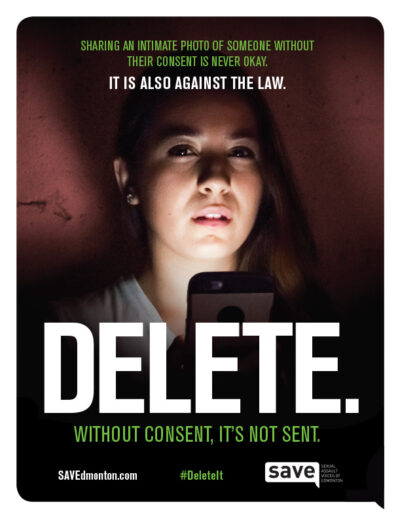 Poster shows a fair-skinned female-presenting person looking at the viewer with a perplexed expression. It reads "Sharing an intimate photo of someone without their consent is never okay. It is also against the law. DELETE. Without consent, it's not sent."